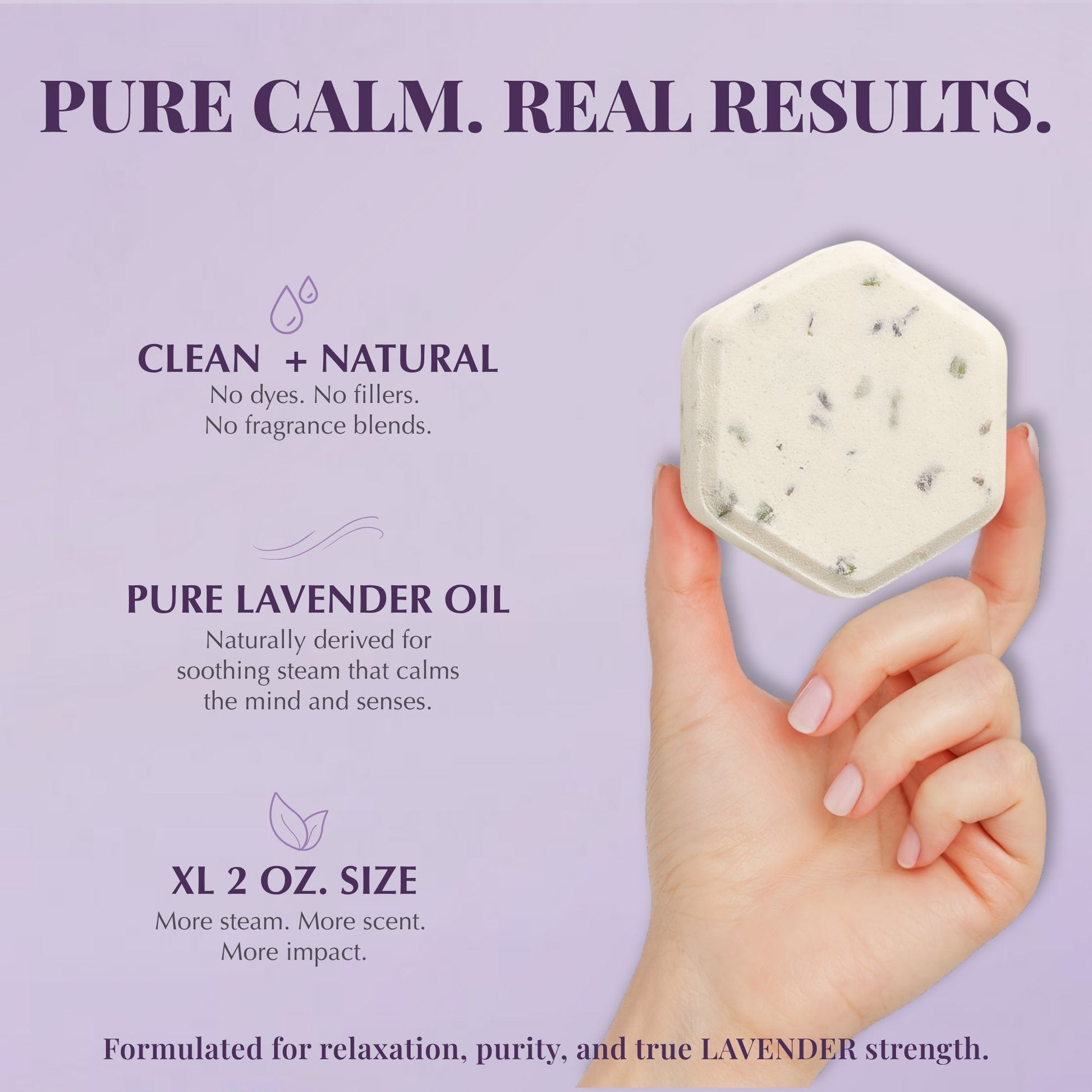 Hand holding a lavender shower steamer with copy emphasizing clean, natural formulation, pure lavender essential oil, and XL 2 oz size for lasting calm.